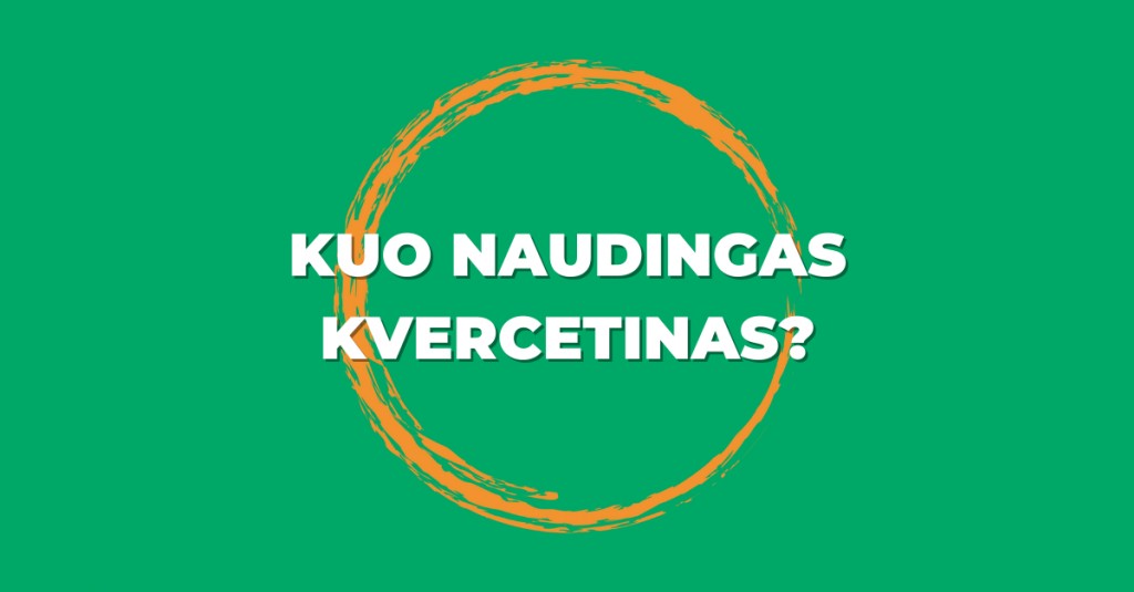 Kas yra kvercetinas ir kuo jis naudingas? 