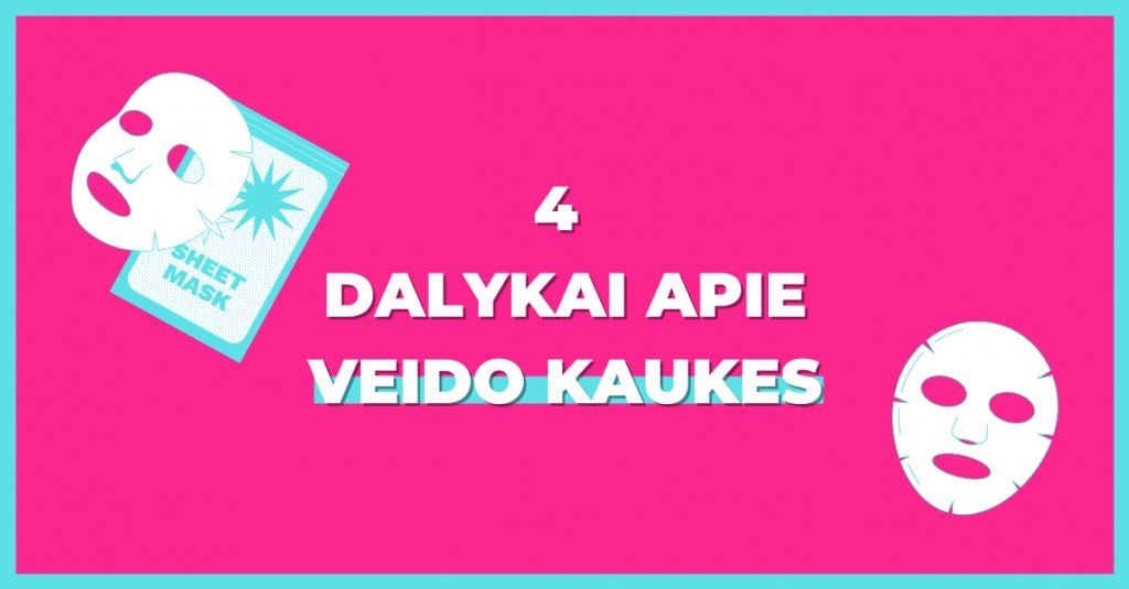 Veido kaukės: 4 dalykai, kuriuos naudinga žinoti