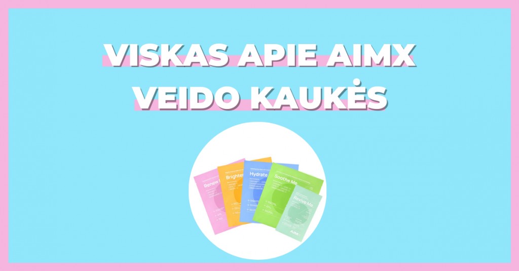 AIMX lakštinės veido kaukės: viskas, ką turime žinoti apie šį prekinį ženklą.