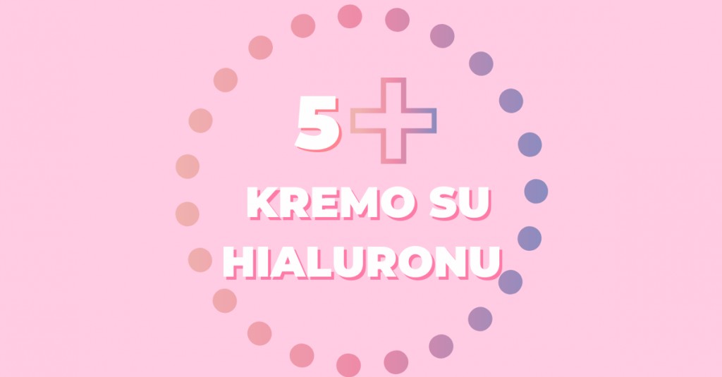 Kremas su hialuronu: 5 pliusai 