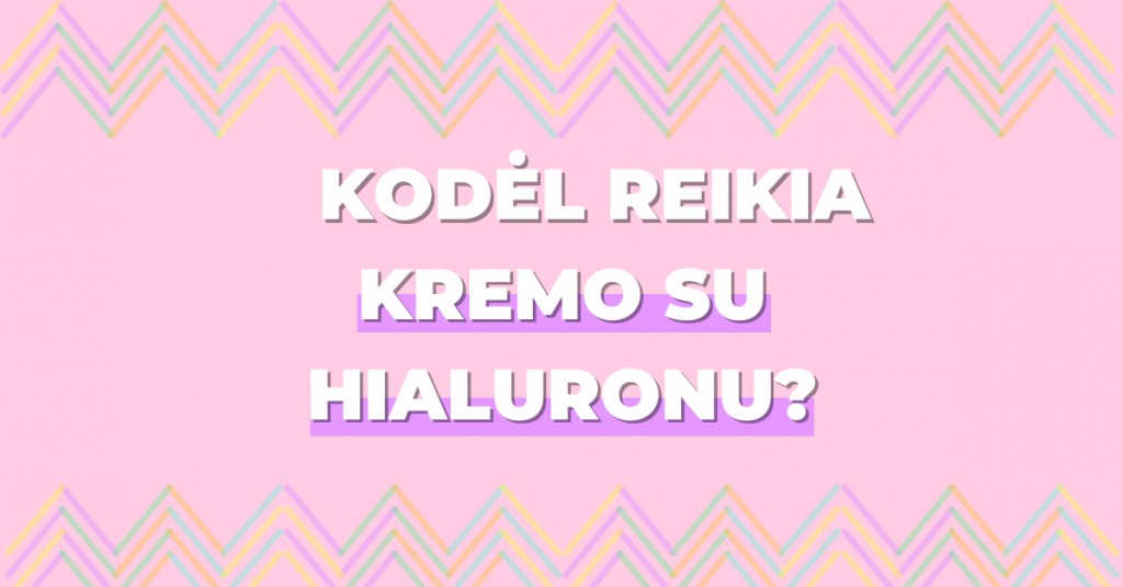 Kremas su hialuronu: kodėl jis turėtų atsirasti tavo kosmetinėje?