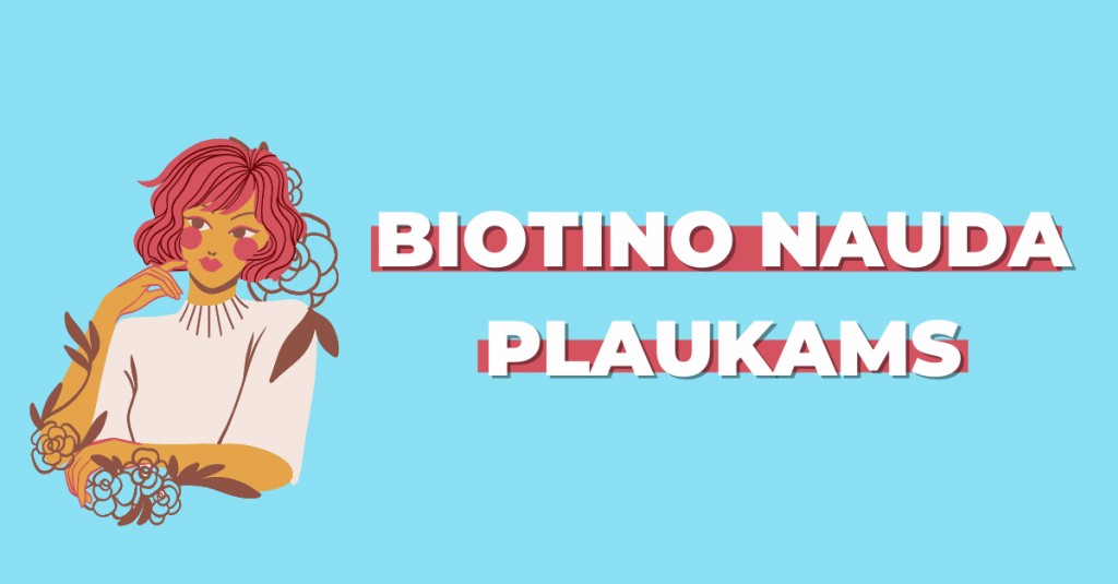 Kuo naudingas biotinas plaukams?