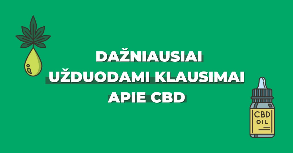 CBD aliejus – atsakome į dažniausiai užduodamus klausimus