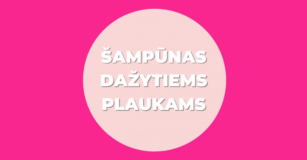 Šampūnas dažytiems plaukams: puiki priemonė dažytų plaukų savininkėms