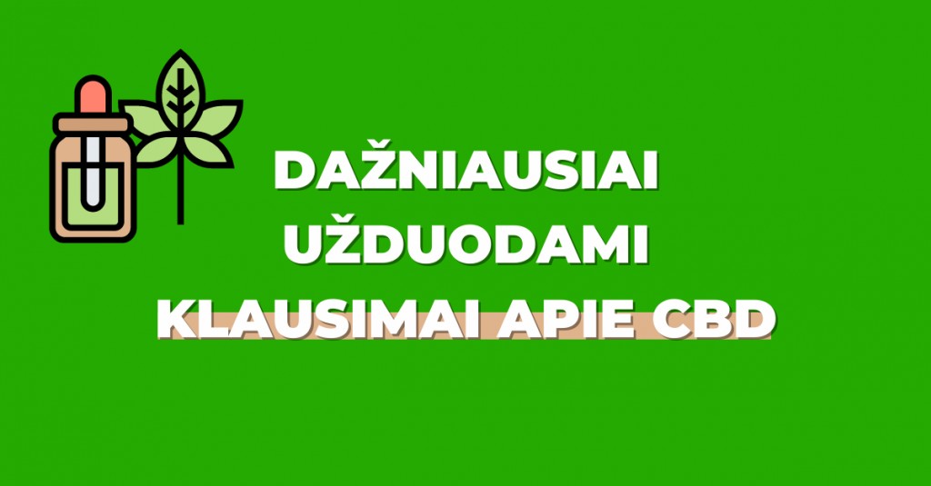 CBD – atsakymai 5 dažniausiai užduodamus klausimus