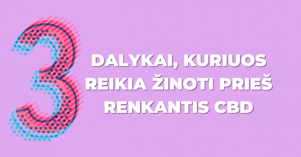 Dalykai, kuriuos reikia žinoti prieš renkantis CBD ir kuo išskirtinis Canzon 