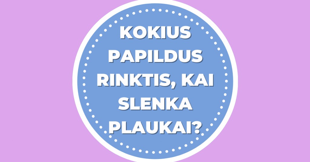 Slenkantys plaukai: kokius papildus patartina rinktis?