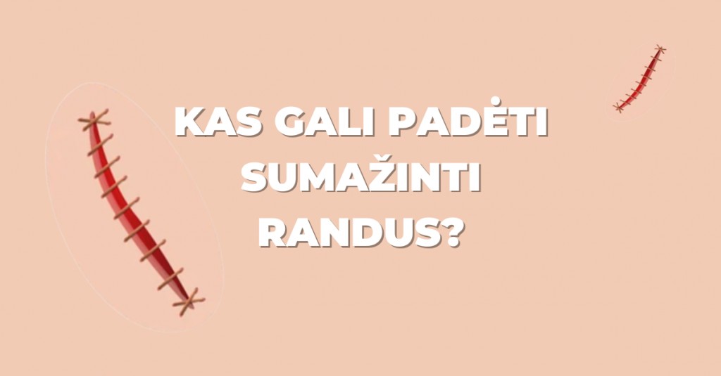 Kas gali padėti atsiradus naujiems ir esant seniems randams?