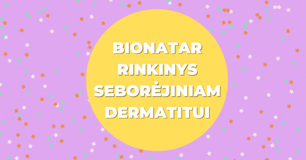 Seborėjinis dermatitas: BIONATAR rinkinys jo požymiams lengvinti