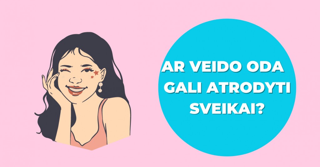 Ar veido oda visada gali atrodyti sveikai? 