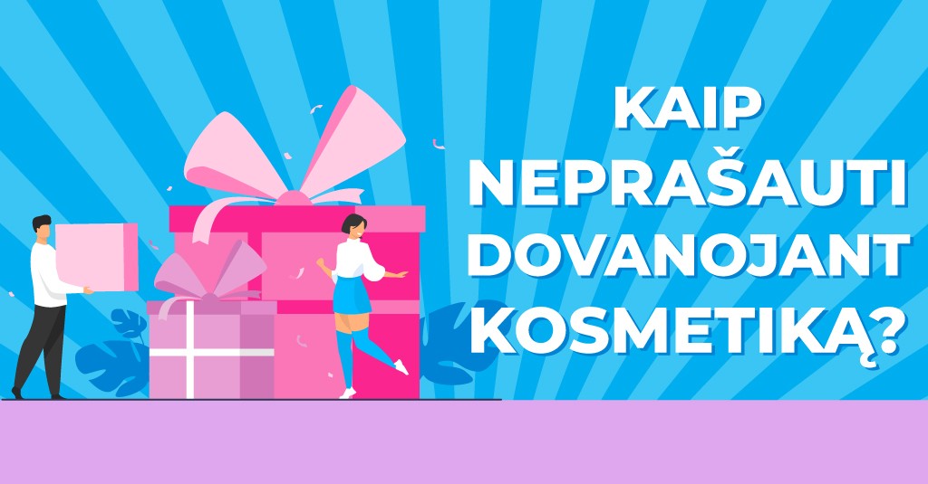 Saugi dovana: kaip neprašauti dovanojant kosmetiką? 