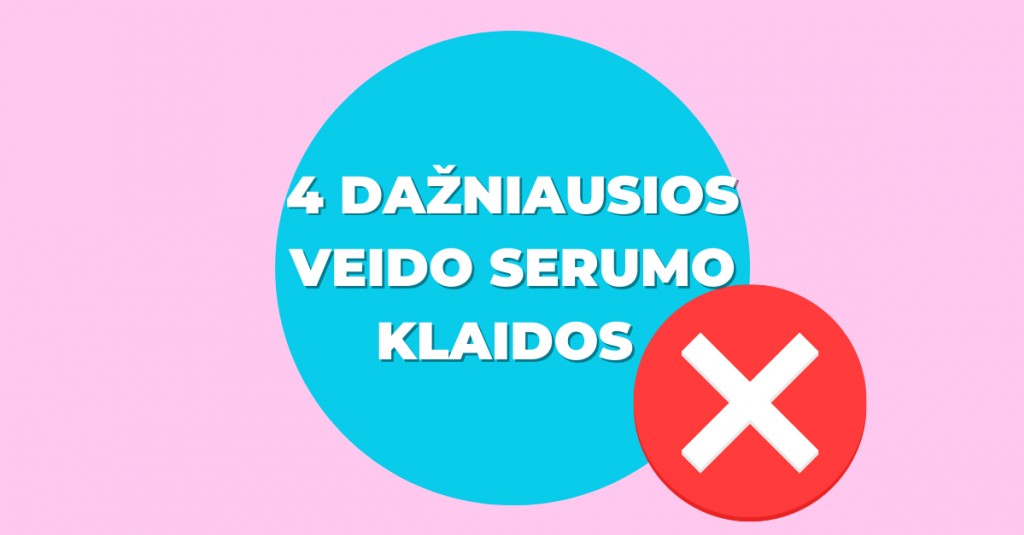 Veido serumai: 4 dažniausios pasirinkimo ir naudojimo klaidos