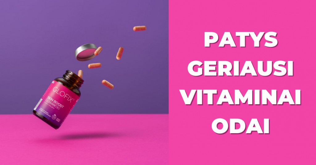 Geriausi vitaminai odai – GLOFIX