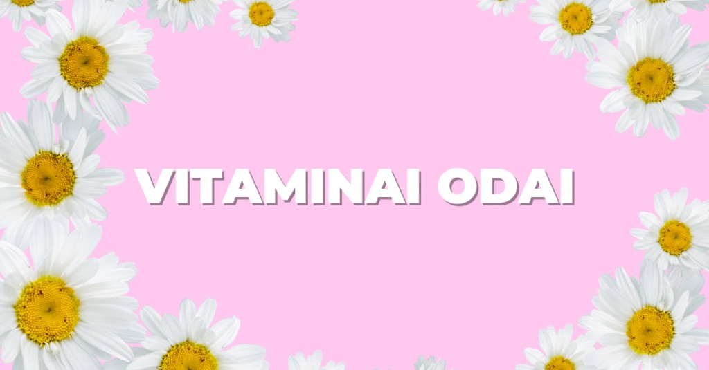 Vitaminai odai: kokie reikalingiausi?