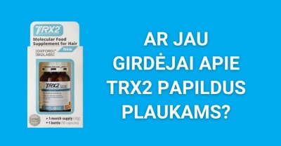 TRX2 papildai plaukams – ar jau girdėjai apie juos?