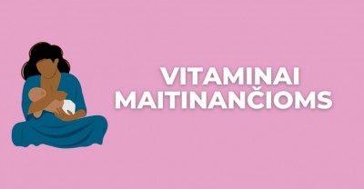 Žindote kūdikį? Laikas pasirinkti tinkamus vitaminus