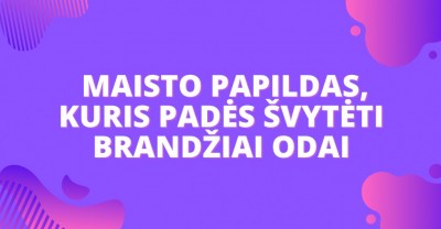 Brandi oda – maisto papildas, kuris padės švytėti!