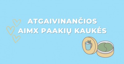 Paakių kaukės AIMX – skaistumas, drėgmė ir atgaivinimas