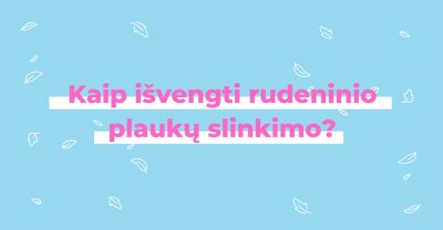 Rudeninis plaukų slinkimas ir lūžinėjimas – kaip to išvengti?