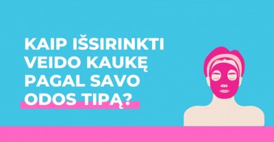 Sausa, riebi, mišri oda – kaip išsirinkti veido kaukę?