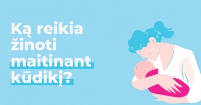 Mama, kuri maitina kūdikį: ką reikia žinoti?