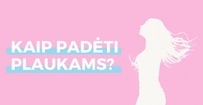 Plaukų būklė nedžiugina? Galite tai pakeisti!