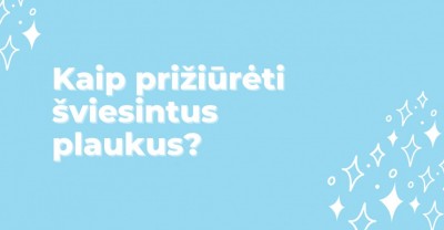 Šviesinti plaukai – reikia daug priežiūros