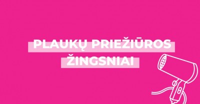 Plaukų priežiūra – prisiminkite keletą žingsnių