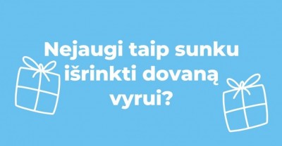 Dovanos vyrams – nejaugi taip sunku išsirinkti?