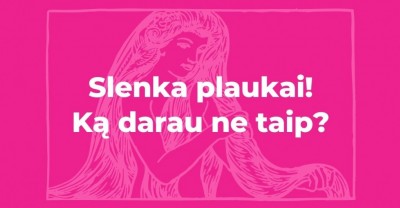 Slenkantys plaukai: ką darau ne taip?