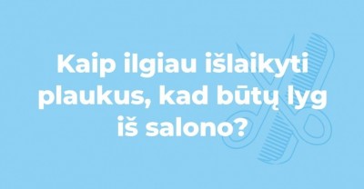 Dažyti plaukai – kaip ilgiau atrodyti lyg iš salono?