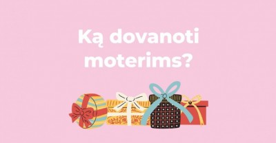 Dovanos moterims: ką padovanoti?