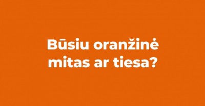 Būsiu oranžinė – mitas ar tiesa?