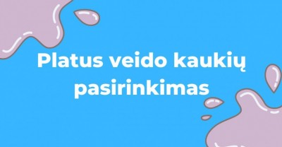 Veido kaukių pasirinkimas gana platus – išsirinksite kiekviena