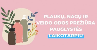 Plaukai, nagai ir veido oda jaunystėje – kaip prižiūrėti?