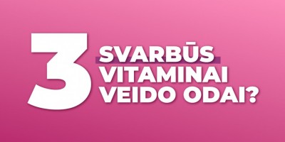 Kokie yra 3 svarbūs vitaminai veido odai?