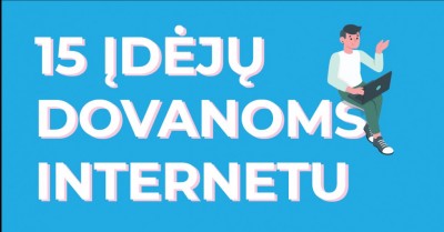 Dovanos internetu: 15 unikalių virtualių idėjų