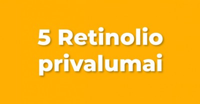 Retinolis veidui: 5 jo privalumai odai