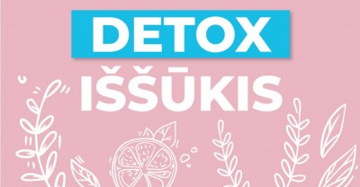 DETOX iššūkis - ar tu gali?! 