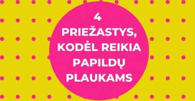 Priežastys, kodėl yra reikalingi papildai plaukams 