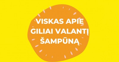 Giliai valantis šampūnas: viskas, ką turėtum žinoti