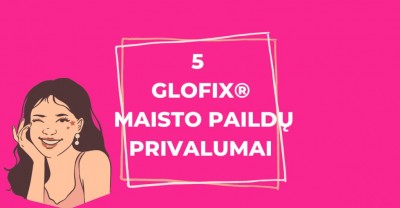 GLOFIX maisto papildai odai: 5 privalumai, kodėl verta išbandyti 