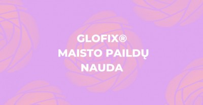 GLOFIX maisto papildai odai ir jų nauda