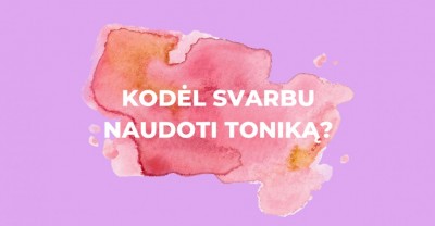 Kodėl toks yra svarbus TONIKAS?