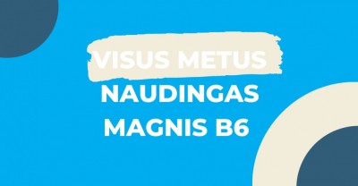 Magnis B6: naudingas ištisus metus