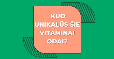 Priežastys, kuo unikalūs šie vitaminai odai