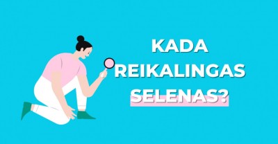 Selenas: kokiais atvejais jo reikia?