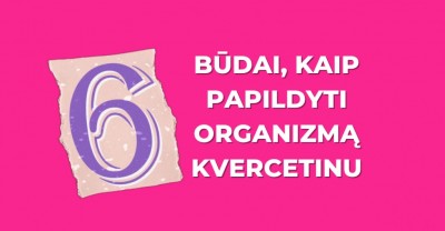 Būdai papildyti organizmą kvercetinu