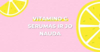 Vitamino C serumas ir jo nauda veido odai