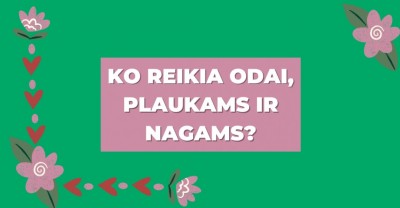 Kokių vitaminų ir papildų reikia odai, plaukams ir nagams?